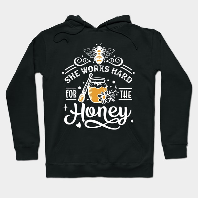 She Works Hard For The Honey Hoodie by Tidewater Beekeepers